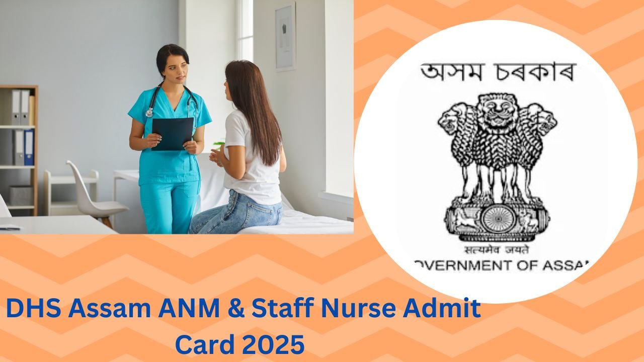 DHS Assam ANM & Staff Nurse Admit Card 2025