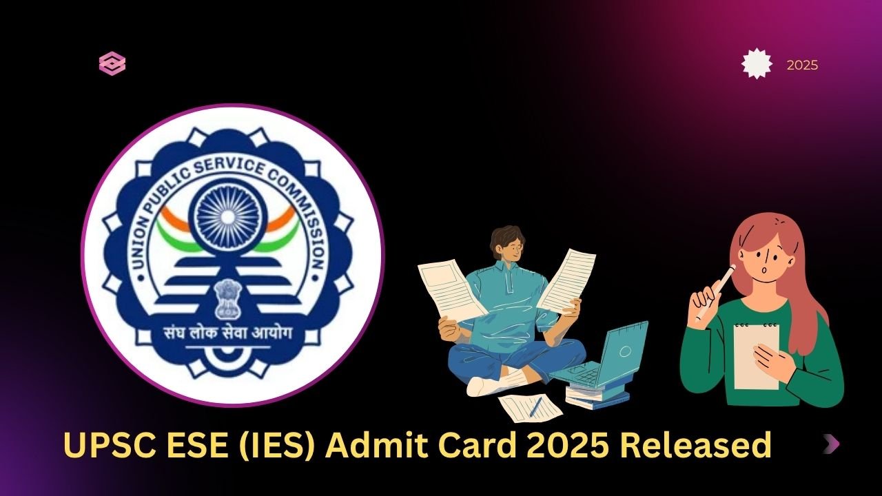 UPSC ESE (IES) Admit Card 2025 Released